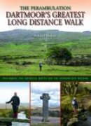 Roland Ebdon - Dartmoor's Greatest Long Distance Walk: The Perambulation - 9780857042811 - V9780857042811