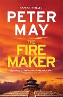 Peter May  - The Firemaker: China Thriller 1 - 9780857053961 - V9780857053961