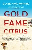 Claire Vaye Watkins - Gold Fame Citrus - 9780857054814 - V9780857054814