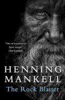 Henning Mankell - The Rock Blaster - 9780857059475 - 9780857059475