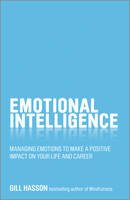 Gill Hasson - Emotional Intelligence: Managing Emotions to Make a Positive Impact on Your Life and Career - 9780857085443 - V9780857085443