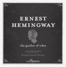 Ernest Hemingway - The Garden of Eden UNABRIDGED Audio CD - 9780857204608 - V9780857204608