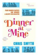 Chris Smyth - Dinner at Mine - 9780857205056 - KTG0003992