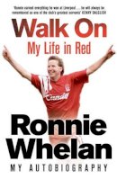 Ronnie Whelan - Walk on: My Life in Red - 9780857206206 - 9780857206206