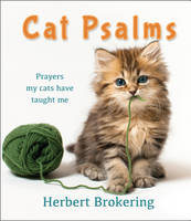 Herbert F. Brokering - Cat Psalms: Prayers My Cats Have Taught Me - 9780857217431 - V9780857217431