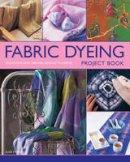 Susie Stokoe - Fabric Dyeing Project Book: 30 Exciting And Original Designs To Create - 9780857233684 - V9780857233684