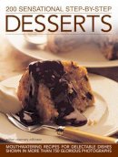 Rosemary Wilkinson - 200 Sensational Step-by-Step Desserts: Mouthwatering Recipes For Delectable Dishes, Shown In More Than 750 Glorious Photographs - 9780857238061 - V9780857238061
