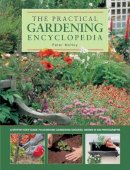Peter McHoy - The Practical Gardening Encyclopedia: A Step-By-Step Guide To Achieving Gardening Success, Shown In 950 Photographs - 9780857239044 - V9780857239044