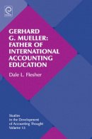 Dale L. Flesher - Gerhard G. Mueller: Father of International Accounting Education - 9780857243331 - V9780857243331