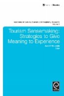 Arch G Woodside - 5: Tourism Sensemaking: Strategies to Give Meaning to Experience (Advances in Culture, Tourism and Hospitality Research) - 9780857248534 - V9780857248534
