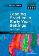 Mary Whalley - Leading Practice in Early Years Settings - 9780857253279 - V9780857253279