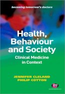 J (Ed) Et Al Celand - Health, Behaviour and Society: Clinical Medicine in Context - 9780857254610 - V9780857254610