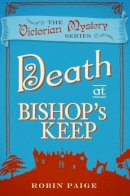 Robin Paige - Death at Bishop's Keep - 9780857300133 - V9780857300133