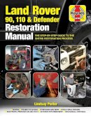 Lindsay Porter - Land Rover 90, 110 & Defender Restoration Manual: Step-by-step guidance for owners and restorers - 9780857334794 - V9780857334794