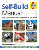 Ian Rock - Self-Build Manual: How to plan, manage and build the home of your dreams - 9780857338037 - V9780857338037