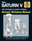 David Woods - NASA Saturn V Owners´ Workshop Manual: 1967–1973 (Apollo 4 to Apollo 17 & Skylab) - 9780857338280 - V9780857338280