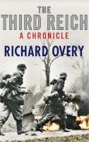 Richard Overy - The Third Reich: A Chronicle - 9780857381750 - V9780857381750