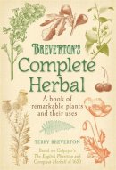 Terry Breverton - Breverton´s Complete Herbal: A Book of Remarkable Plants and Their Uses - 9780857383365 - V9780857383365