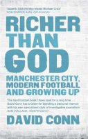 David Conn - Richer Than God: Manchester City, Modern Football and Growing Up - 9780857384881 - V9780857384881