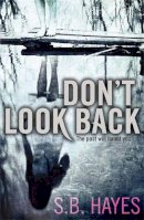 S.b. Hayes - Don´t Look Back - 9780857386816 - V9780857386816