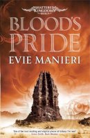 Evie Manieri - Blood´s Pride: Shattered Kingdoms: Book 1 - 9780857389442 - 9780857389442