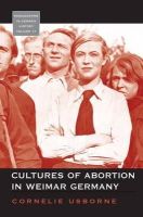 Cornelie Usborne - Cultures of Abortion in Weimar Germany (Monographs in German History) - 9780857451668 - V9780857451668