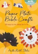 Anita Reith Stohs - Paper Plate Bible Crafts: 58 easy-to-do ideas for 5-7s - 9780857462619 - V9780857462619