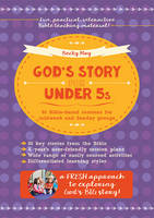 Becky May - God´s Story for Under 5s: 36 Bible-based sessions for midweek and Sunday groups - 9780857463814 - V9780857463814