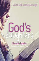 Miss Hannah Fytche - God´s Daughters: Loved, held, accepted, enough - 9780857464095 - V9780857464095