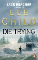 Lee Child - Die Trying: (Jack Reacher 2) - 9780857500052 - 9780857500052
