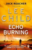 Lee Child - Echo Burning: (Jack Reacher 5) - 9780857500083 - V9780857500083