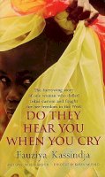 Bashir, Layli Miller; Kassindja, Fauziya - Do They Hear You When You Cry - 9780857500533 - V9780857500533