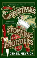 Meyrick  Denzil - The Christmas Stocking Murders: The gripping new Christmas murder mystery from the bestselling author of the DCI Daley series: 2 (A Frank Grasby Mystery, 2) - 9780857506399 - V9780857506399