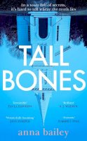 Anna Bailey - Tall Bones: The engrossing, hauntingly beautiful Sunday Times bestseller - 9780857527394 - 9780857527394