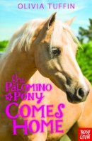 Olivia Tuffin - The Palomino Pony Comes Home - 9780857633033 - V9780857633033