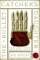 Rod Duncan - The Bullet Catcher's Daughter (Fall of the Gaslit Empire Duology) - 9780857665294 - V9780857665294