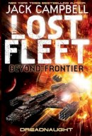 Jack Campbell - Lost Fleet: Beyond the Frontier - 9780857681362 - V9780857681362