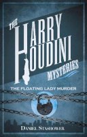Daniel Stashower - Harry Houdini Mysteries - 9780857682925 - V9780857682925