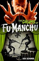 Sax Rohmer - Fu-Manchu - The Drums of Fu-Manchu - 9780857686114 - V9780857686114