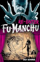 Sax Rohmer - Fu-Manchu: Re-enter Fu-Manchu - 9780857686145 - V9780857686145