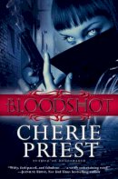 Cherie Priest - Bloodshot - 9780857686459 - V9780857686459