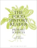 Ken Albala - The Food History Reader: Primary Sources - 9780857854131 - V9780857854131