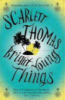 Scarlett Thomas - Bright Young Things - 9780857863805 - V9780857863805