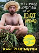 Karl Pilkington - The Further Adventures of An Idiot Abroad - 9780857868862 - 9780857868862