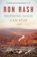 Ron Rash - Nothing Gold Can Stay - 9780857869364 - 9780857869364