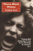 Iceberg Slim - Mama Black Widow: A Story of the South´s Black Underworld - 9780857869777 - V9780857869777