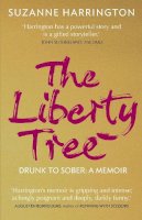 Suzanne Harrington - The Liberty Tree: Drunk to Sober: A Memoir - 9780857899439 - V9780857899439