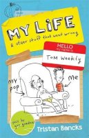 Bancks, Tristan, Gordon, Gus - My Life & Other Stuff That Went Wrong (My Life and Other Stuff...) - 9780857980373 - V9780857980373