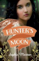 Sophie Masson - Hunter's Moon - 9780857986030 - V9780857986030