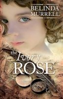 Belinda Murrell - The Ivory Rose - 9780857986986 - V9780857986986